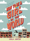 Cover image for How to Be a Girl in the World